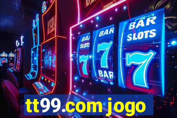 tt99.com jogo